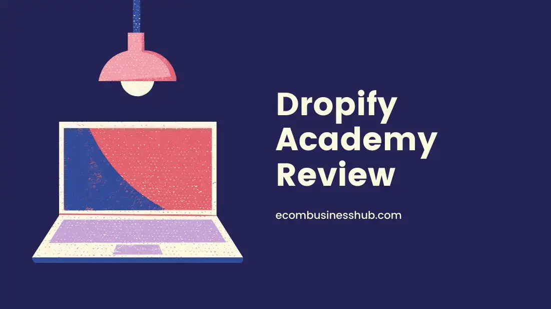 Dropify Academy Review