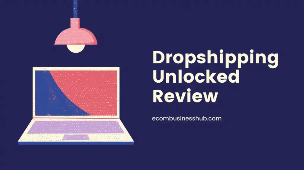 Dropshipping Unlocked Review