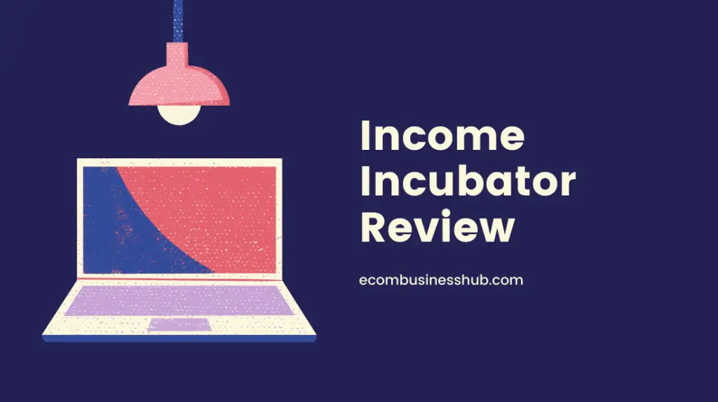 Income Incubator Review