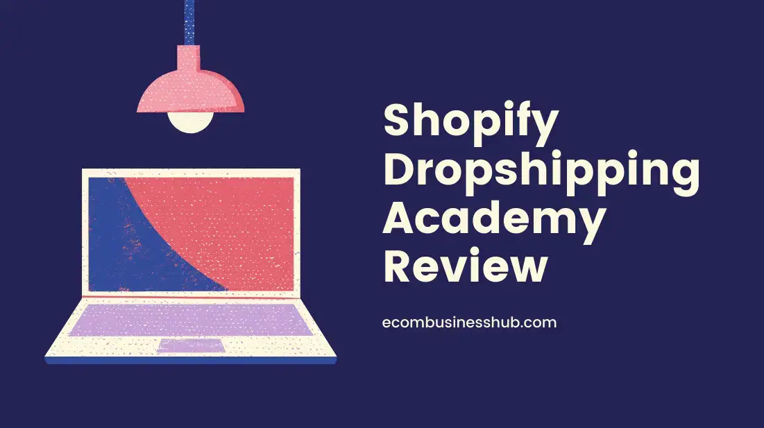 Shopify Dropshipping Academy Review