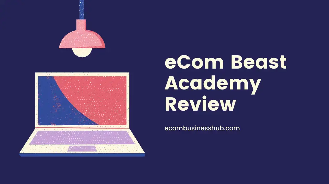 eCom Beast Academy Review