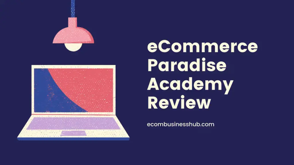 eCommerce Paradise Academy Review