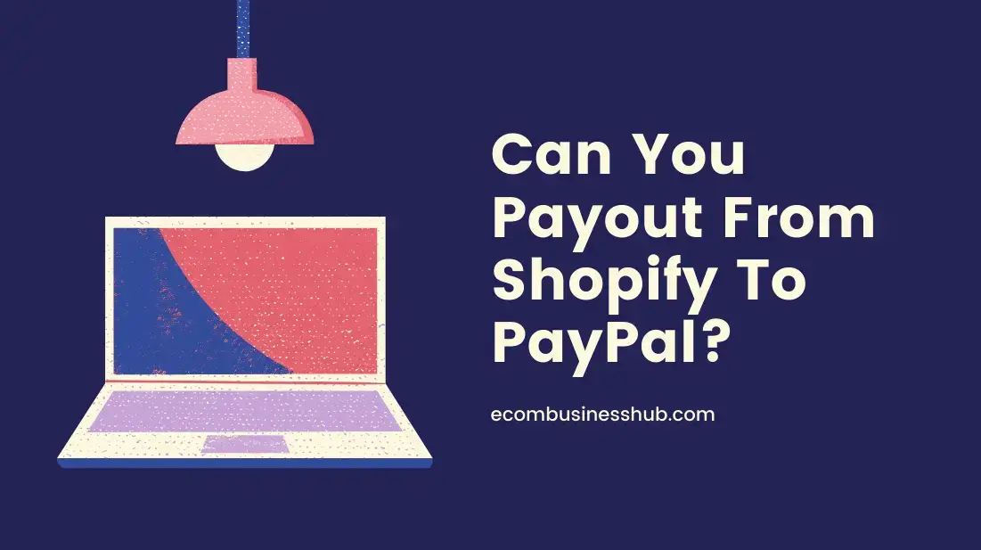 Can You Payout From Shopify To PayPal