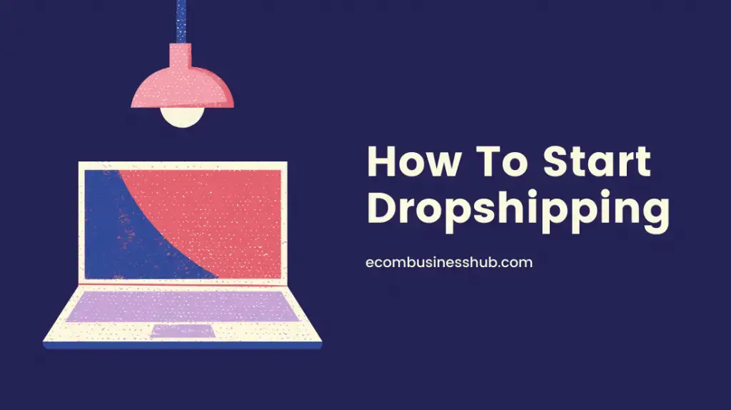 How To Start Dropshipping