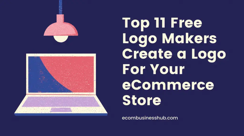 Top 11 Free Logo Makers Create a Logo For Your eCommerce Store