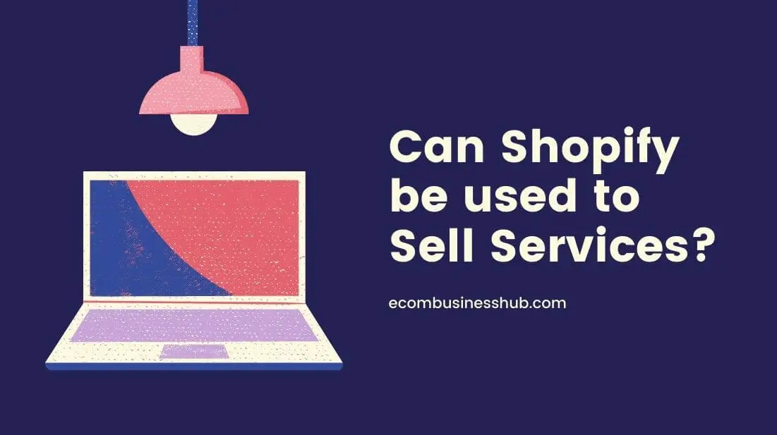 Can Shopify be used to Sell Services?