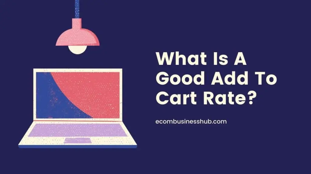 What Is A Good Add To Cart Rate