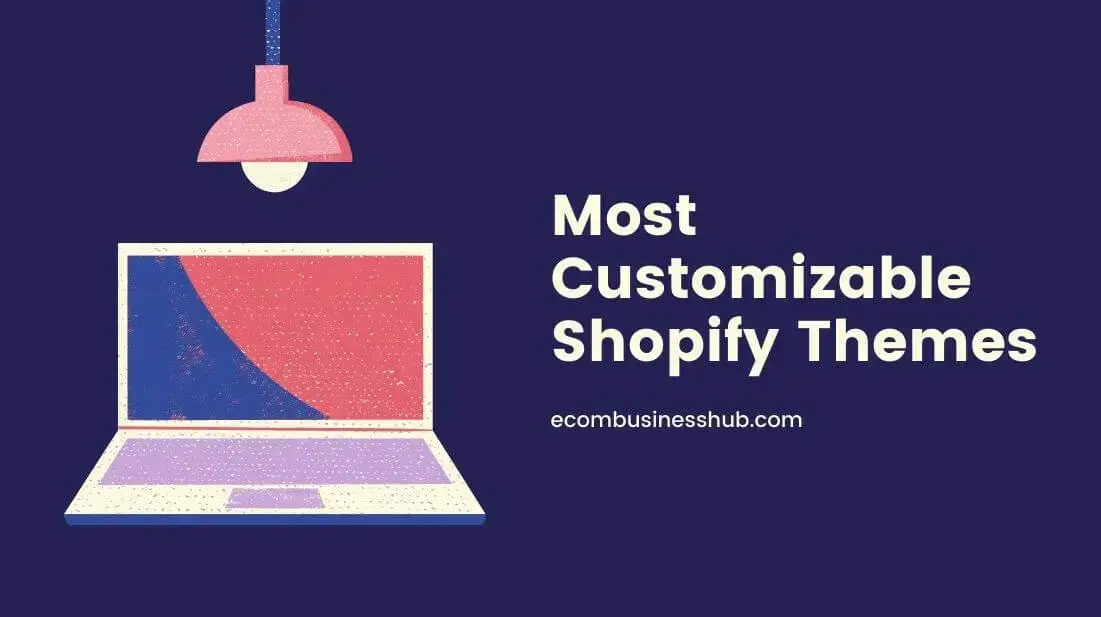 Most Customizable Shopify Themes
