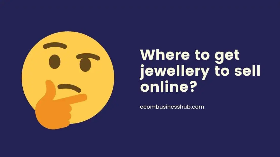 Where to get jewellery to sell online?