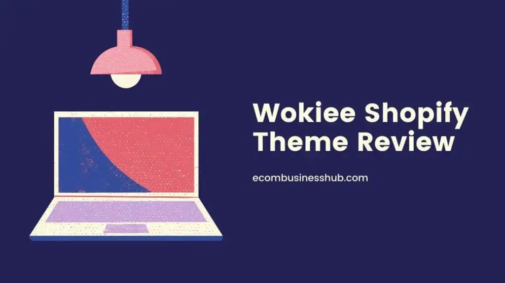 Wokiee Shopify Theme Review