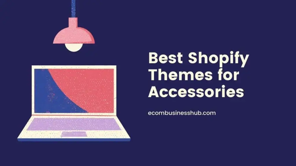 Best Shopify Themes for Accessories