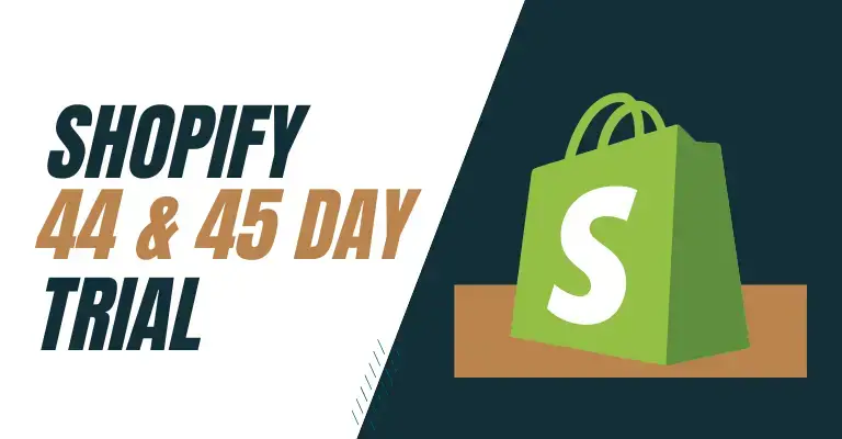 Shopify 45 & 44 Day Trial