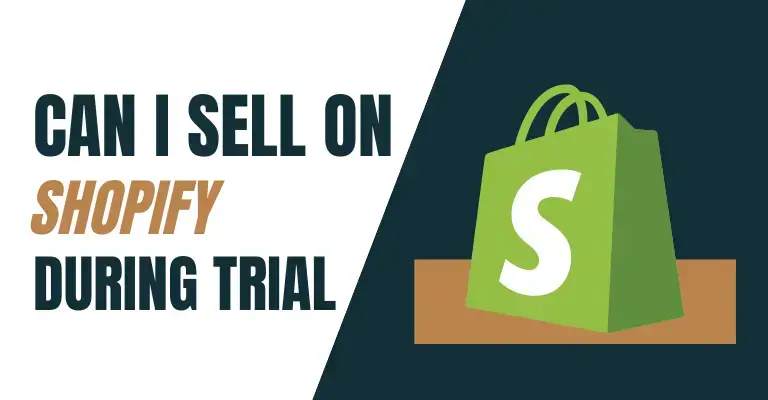 Can I Sell On Shopify During Free Trial
