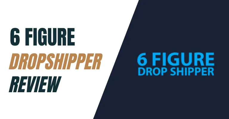 6 Figure Dropshipper Review